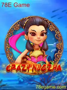 CrazyNuoZha: O Jogo Inovador da 78E Game